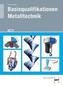 Basisqualifikationen Metalltechnik