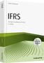 IFRS Erfolgreiche Anwendung von IFRS in der Praxis - inkl. Arbeitshilfen online