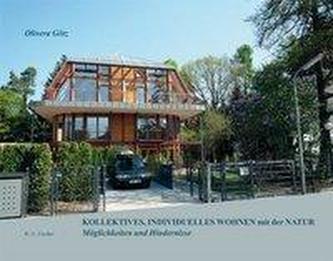 Kollektives, individuelles Wohnen mit der Natur
