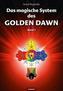 Das magische System des Golden Dawn Band 1