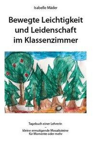 Bewegte Leichtigkeit und Leidenschaft im Klassenzimmer.