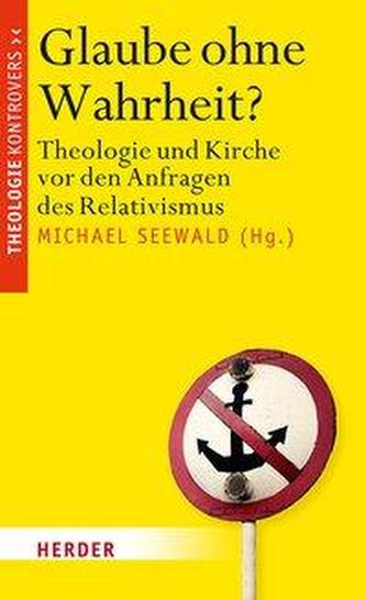 Glaube ohne Wahrheit?