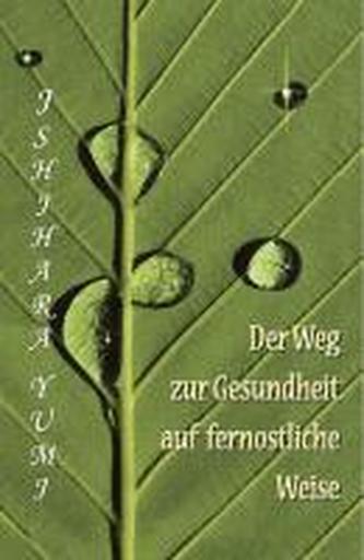 Der Weg zur Gesundheit auf fernöstliche Weise