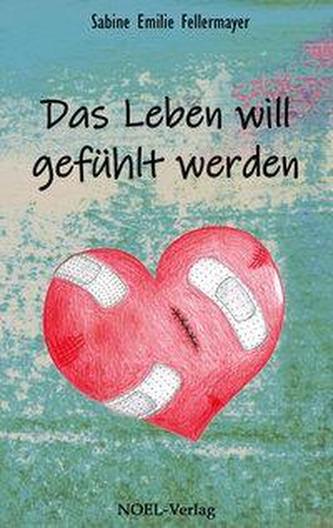 Das Leben will gefühlt werden
