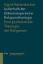 Außerhalb der Ekklesiologie keine Religionstheologie