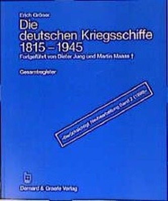 Die deutschen Kriegsschiffe 1815 - 1945. Gesamtregister