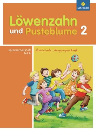 Löwenzahn und Pusteblume. Spracharbeitsheft A 2 Lateinische Ausgangsschrift