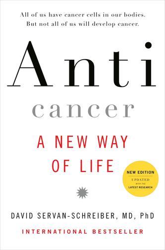 Anticancer - A New Way of Life