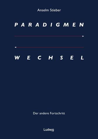 Paradigmenwechsel: Der andere Fortschritt