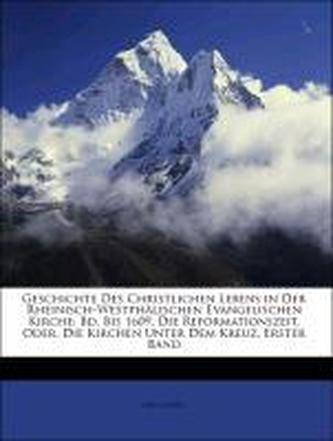 Geschichte Des Christlichen Lebens in Der Rheinisch-Westphälischen Evangelischen Kirche: Bd. Bis 1609, Die Reformationszeit, Ode