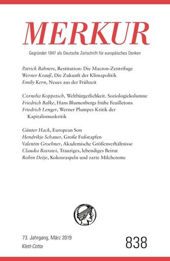 MERKUR Gegründet 1947 als Deutsche Zeitschrift für europäisches Denken Nr. 838, Heft März 2019