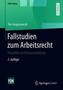 Fallstudien zum Arbeitsrecht