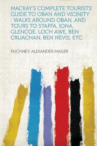 MacKay's Complete Tourists' Guide to Oban and Vicinity