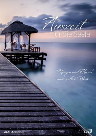Auszeit für die Seele 2020 - Bildkalender (30 x 42)