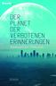 Der Planet der verbotenen Erinnerungen