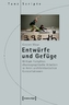 Entwürfe und Gefüge