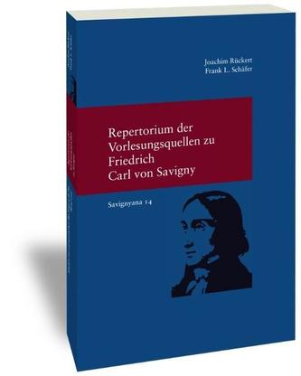 Savignyana / Repertorium der Vorlesungsquellen zu Friedrich Carl von Savigny