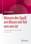 Warum der Spaß am Bösen ein Teil von uns ist