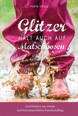 Glitzer hält auch auf Matschhosen