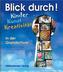 Blick durch! - Kinder, Kunst, Kreativität in der Grundschule