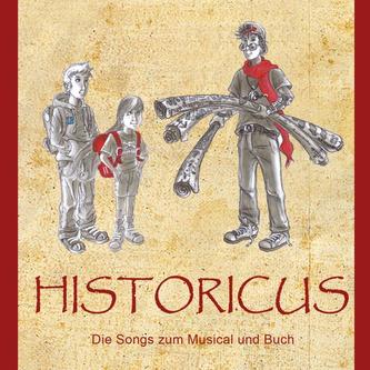 HISTORICUS  Die Songs zum Musical und Buch