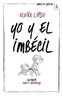 Yo y el imbécil