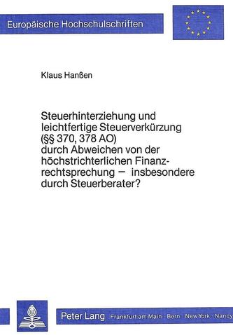 Steuerhinterziehung und leichtfertige Steuerverkürzung (§§ 370, 378 AO) durch Abweichen von der höchstrichterlichen Finanzrechts