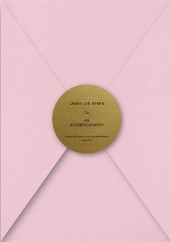 James Lee Byars. 1/2 An Autobiography. VOL 1