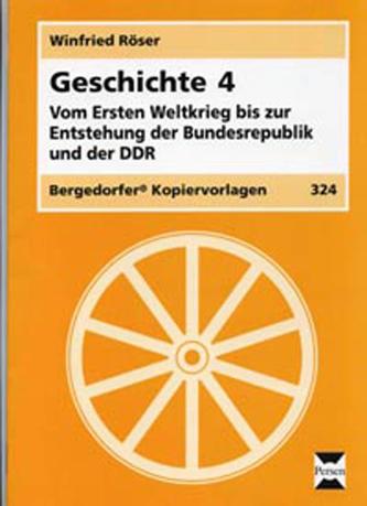 Geschichte 4. Vom Ersten Weltkrieg bis zur Entstehung der Bundesrepublik und der DDR