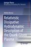 Relativistic Dissipative Hydrodynamic Description of the Quark-Gluon Plasma