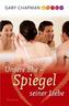 Unsere Ehe - Spiegel Seiner Liebe