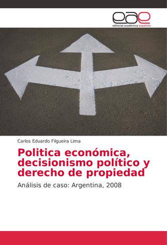 Politica económica, decisionismo político y derecho de propiedad