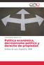 Politica económica, decisionismo político y derecho de propiedad