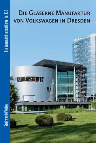 Die Gläserne Manufaktur von Volkswagen in Dresden