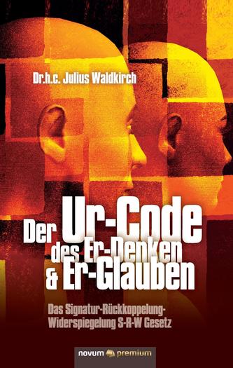 Der Ur-Code des Er-Denken & Er-Glauben