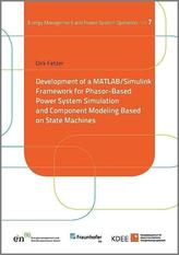 Development of a MATLAB/Simulink Framework for Phasor-Based Power System Simulation and Component Modeling Based on State Machin