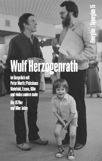 Wulf Herzogenrath im Gespräch mit Peter Moritz Pickshaus. Bielefeld, Essen, Köln und vieles andere mehr. Die 1970er und 80er Jah