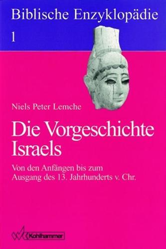 Biblische Enzyklopädie 01. Die Vorgeschichte Israels
