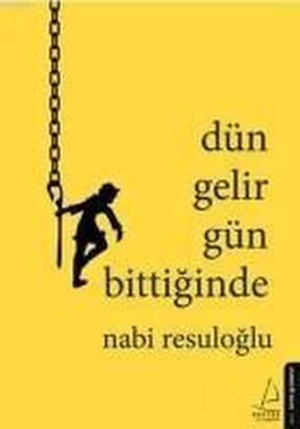 Dün Gelir Gün Bittiginde