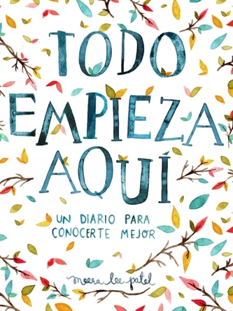 Todo empieza aqui / Start Where You Are: A Journal for Self-Exploration