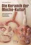 Die Keramik der Moche-Kultur in den Sammlungen des Lippischen Landesmuseums