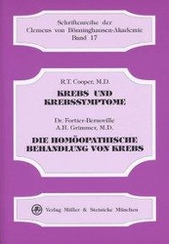 Krebs und Krebssymptome. Die homöopathische Behandlung von Krebs
