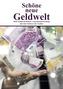 Schöne neue Geldwelt