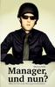 Manager, und nun?