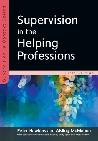 Supervision in the Helping Professions 5e