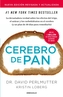 Cerebro de pan (Edicion actualizada) / Grain Brain: The Surprising Truth About Wheat, Carbs, and Sugar