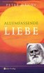 Allumfassende Liebe