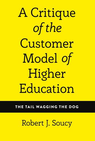 A Critique of the Customer Model of Higher Education