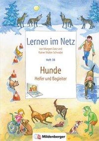 Lernen im Netz, Heft 38: Hunde - Helfer und Begleiter