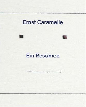 Ernst Caramelle. Ein Resümee